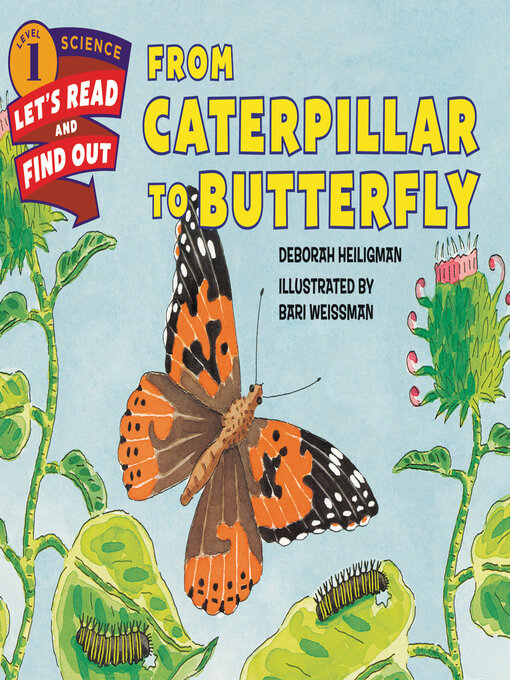 Title details for From Caterpillar to Butterfly by Deborah Heiligman - Available